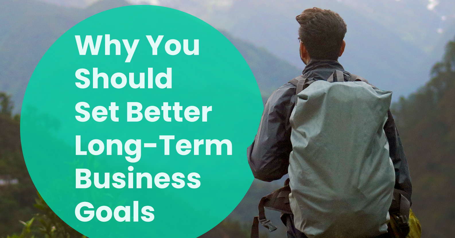 why-you-should-set-better-long-term-business-goals-and-how-to-get-it-done